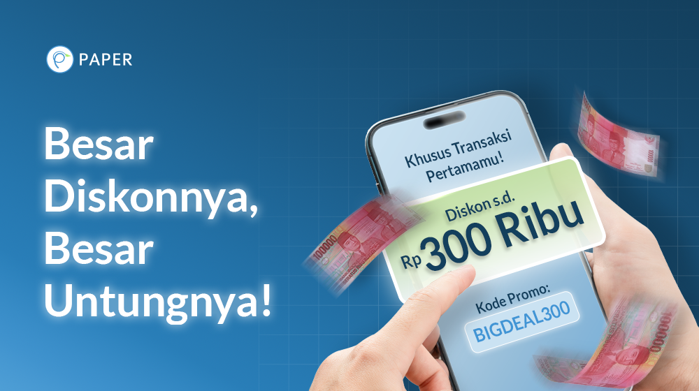 Promo BIGDEAL300 di Paper.id, Diskon Rp300 ribu Menanti!